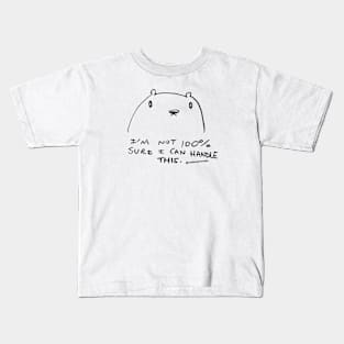 Not 100 percent sure Kids T-Shirt